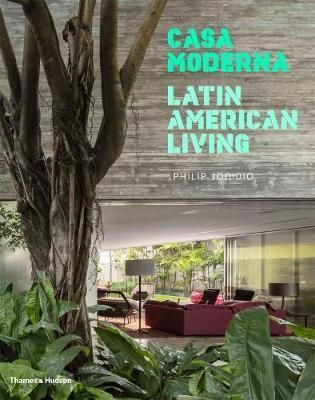  Casa Moderna : Latin American Living_Philip Jodidio_9780500343296_Thames & Hudson Ltd 
