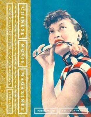 Chinese Movie Magazines : From Charlie Chaplin to Chairman Mao 1921-1951_Paul Fonoroff_9780500519882_Thames & Hudson Ltd