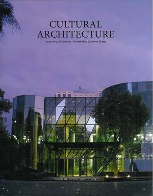 Cultural Architecture_Xiaofeng Zhu_9789881566287_ Design Media Publishing Limited