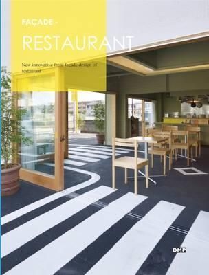 Facade-Restaurant : New Innovative Front Facade Design of Restaurant_ New Space Editorial Team_9781910596692_Design Media Publishing (UK) Limited
