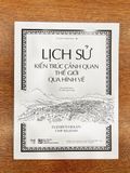  Lịch Sử Kiến Trúc Cảnh Quan Thế Giới Qua Hình Vẽ (Tái bản) 