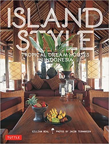 Island Style : Tropical Dream Houses in Indonesia_G Beal_9780804844604_Tuttle Publishing