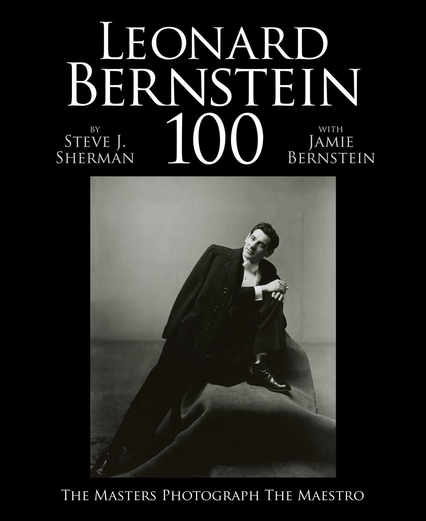 Leonard Bernstein 100 : The Masters Photograph the Maestro_Jaime Bernstein_9781576878934_powerHouse Books,U.S.