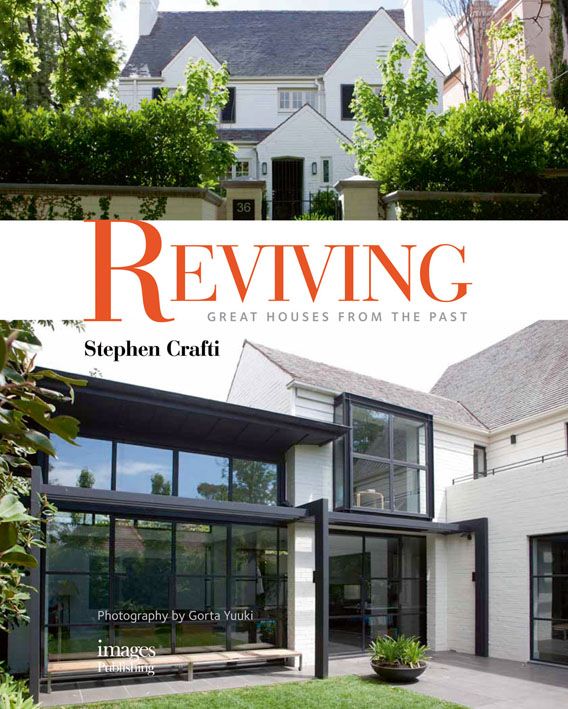 Reviving: Great Houses from the Past_Stephen Crafti_9781864704655_Images Publishing Group Pty Ltd
