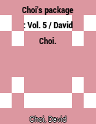 Choi's package : Vol. 5