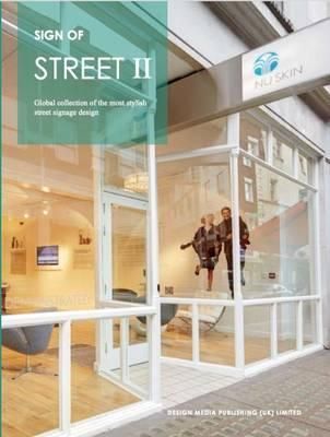 Sign of Street II : Global Collection of the Most Stylish Street Signage Design_Muzi Guan_9781910596647_Design Media Publishing (UK) Limited