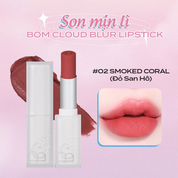 Son Mịn Lì Bom Cloud Blur Lipstick 3,3G #02 Smoked Coral - Loi