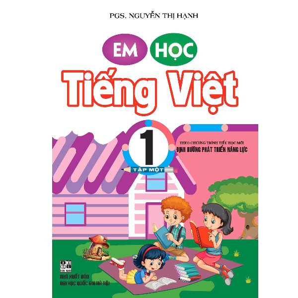 Em Học Tiếng Việt Lớp 1 - Tập 1 (Theo Chương Trình Tiểu Học Mới Định Hướng Phát Triển Năng Lực)