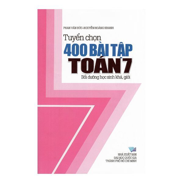 Tuyển Chọn 400 Bài Tập Toán 7 - Bồi Dưỡng Học Sinh Khá Giỏi