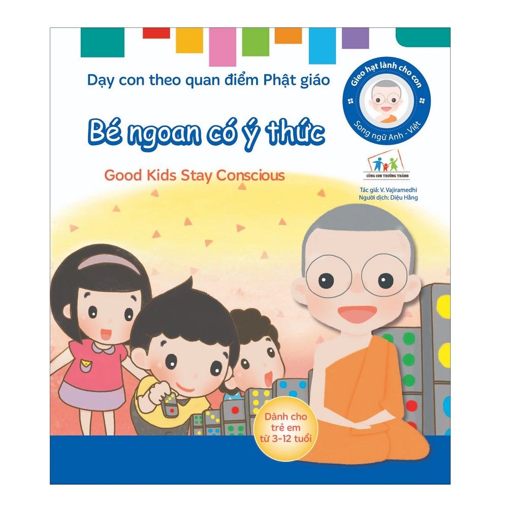 Gieo Hạt Lành Cho Con - Dạy Con Biết Quan Điểm Phật Giáo - Bé Ngoan Có Ý Thức (Song Ngữ Anh Việt)