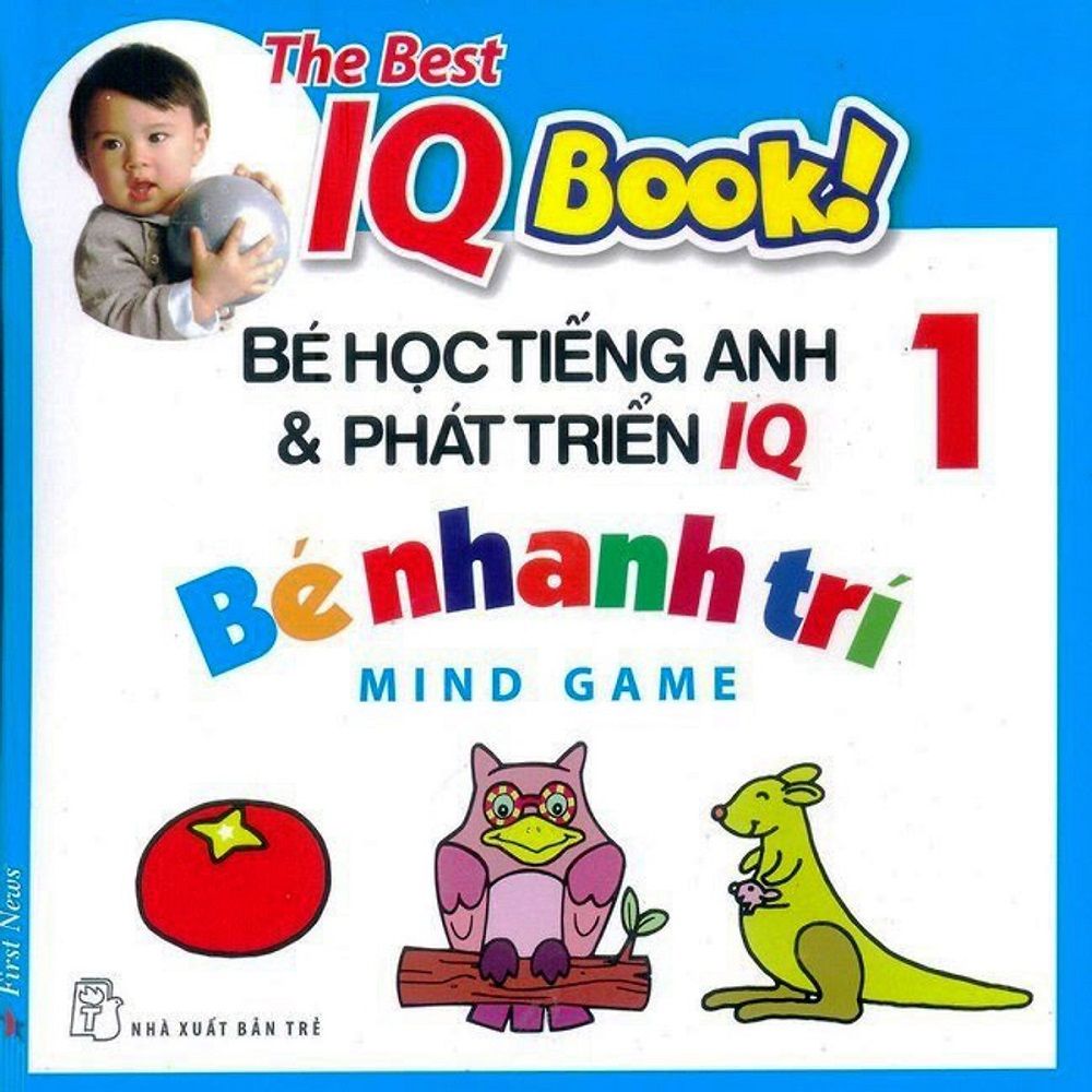 The Best IQ Book! - Bé Học Tiếng Anh Và Phát Triển IQ - Bé Nhanh Trí - Tập 1
