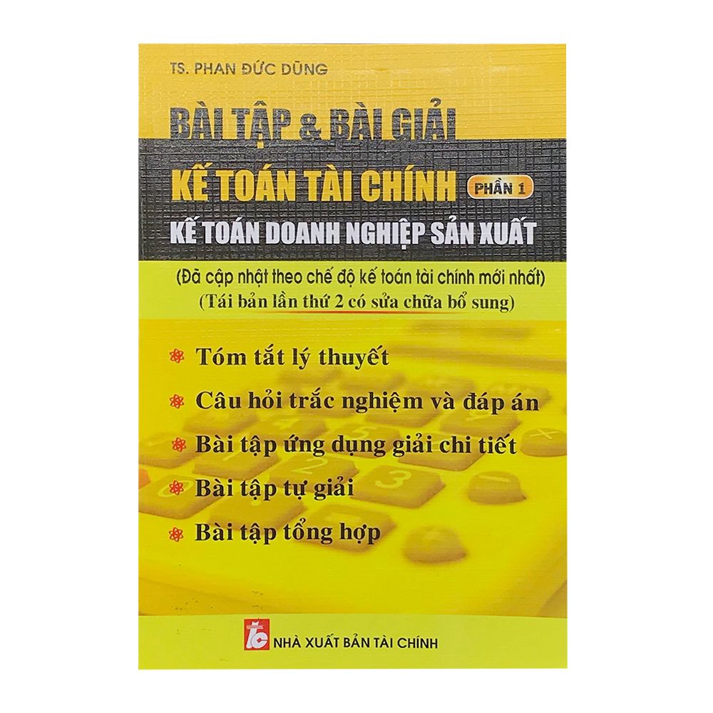 Bài Tập Và Bài Giải Kế Toán Tài Chính - Phần 1 - Kế Toán Doanh Nghiệp Sản Xuất