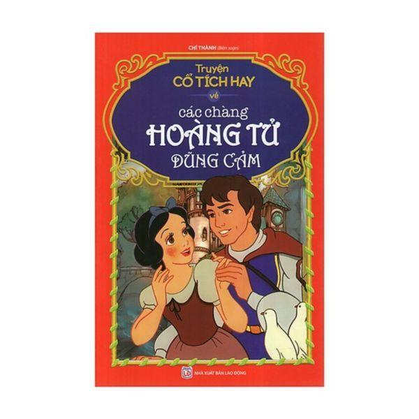 Truyện Cổ Tích Hay Về Các Chàng Hoàng Tử Dũng Cảm