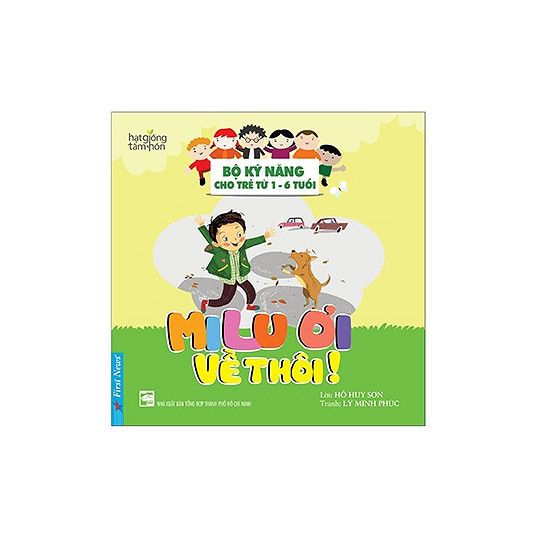 Milu Ơi Về Thôi - Bộ Kỹ Năng Cho Trẻ Từ 1 - 6 Tuổi
