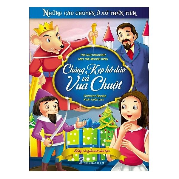 Những Câu Chuyện Ở Xứ Thần Tiên - Chàng Kẹp Hồ Đào Và Vua Chuột