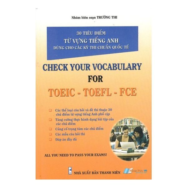 30 Tiêu Điểm Từ Vựng Tiếng Anh Dùng Cho Các Kỳ Thi Tiêu Chuẩn Quốc Tế