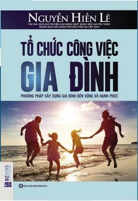 Tổ Chức Công Việc Gia Đình - Phương Pháp Xây Dựng Gia Đình Bền Vững Và Hạnh Phúc