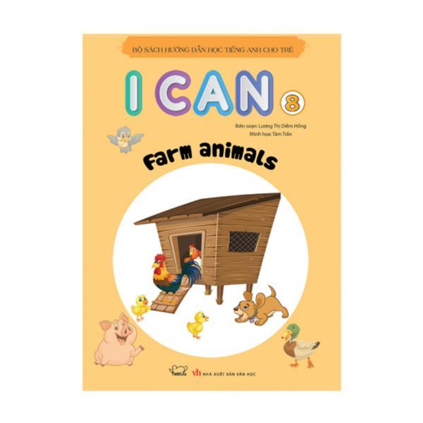 I Can 8 : Farm Animals (Bộ Sách Hướng Dẫn Học Tiếng Anh Dành Cho Trẻ)