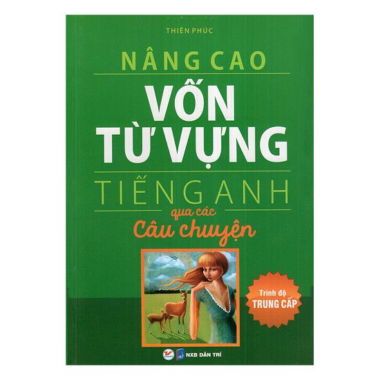 Nâng cao vốn từ vựng Tiếng Anh qua các câu chuyện ( TĐ trung cấp)