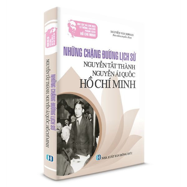 Những Chặng Đường Lịch Sử Nguyễn Tất Thành, Nguyễn Ái Quốc, Hồ Chí Minh
