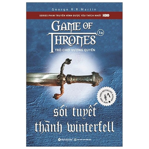 Trò Chơi Vương Quyền - Tập 1A: Sói Tuyết Thành Winterfell (Tái Bản 2019)