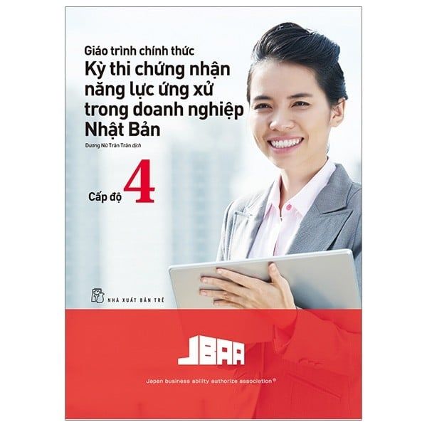 Giáo Trình Chính Thức Kỳ Thi Chứng Nhận Năng Lực Ứng Xử Trong Doanh Nghiệp Nhật Bản - Cấp Độ 4