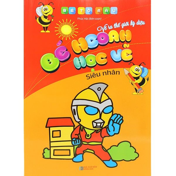Vẽ Ra Thế Giới Kỳ Diệu Bé Ngoan Học Vẽ Siêu Nhân