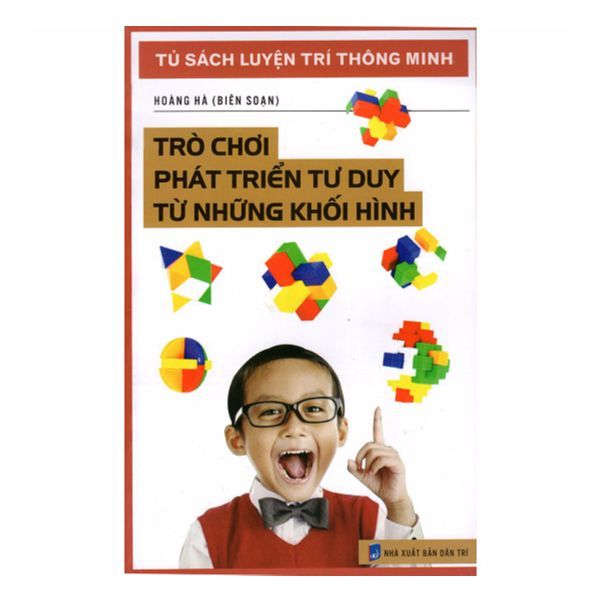 Tủ Sách Luyện Trí Thông Minh - Trò Chơi Phát Triển Tư Duy Từ Những Khối Hình