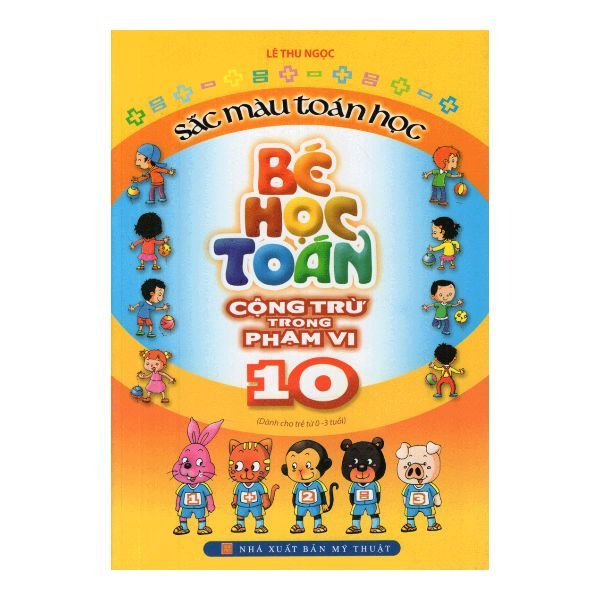 Sắc Màu Toán Học - Bé Học Toán Cộng Trừ Trong Phạm Vi 10