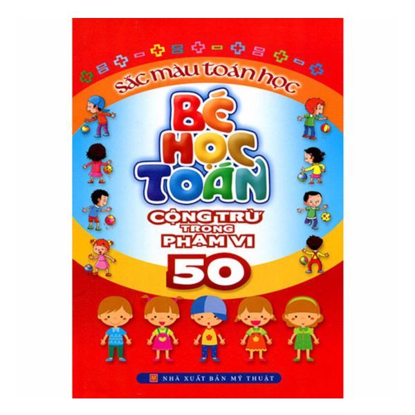 Sắc Màu Toán Học - Bé Học Toán Cộng Trừ Trong Phạm Vi 50