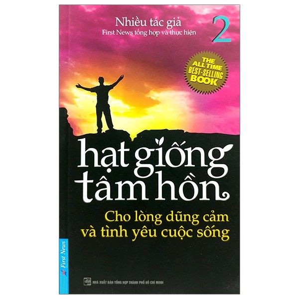 Hạt Giống Tâm Hồn 2 - Cho Lòng Dũng Cảm Và Tình Yêu Cuộc Sống (Tái Bản 2020)