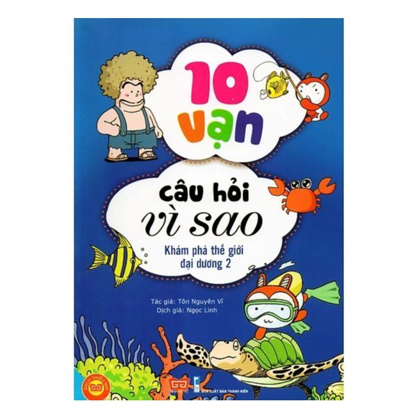 10 Vạn Câu Hỏi Vì Sao - Khám Phá Thế Giới Đại Dương 2 (Tái Bản 2019)