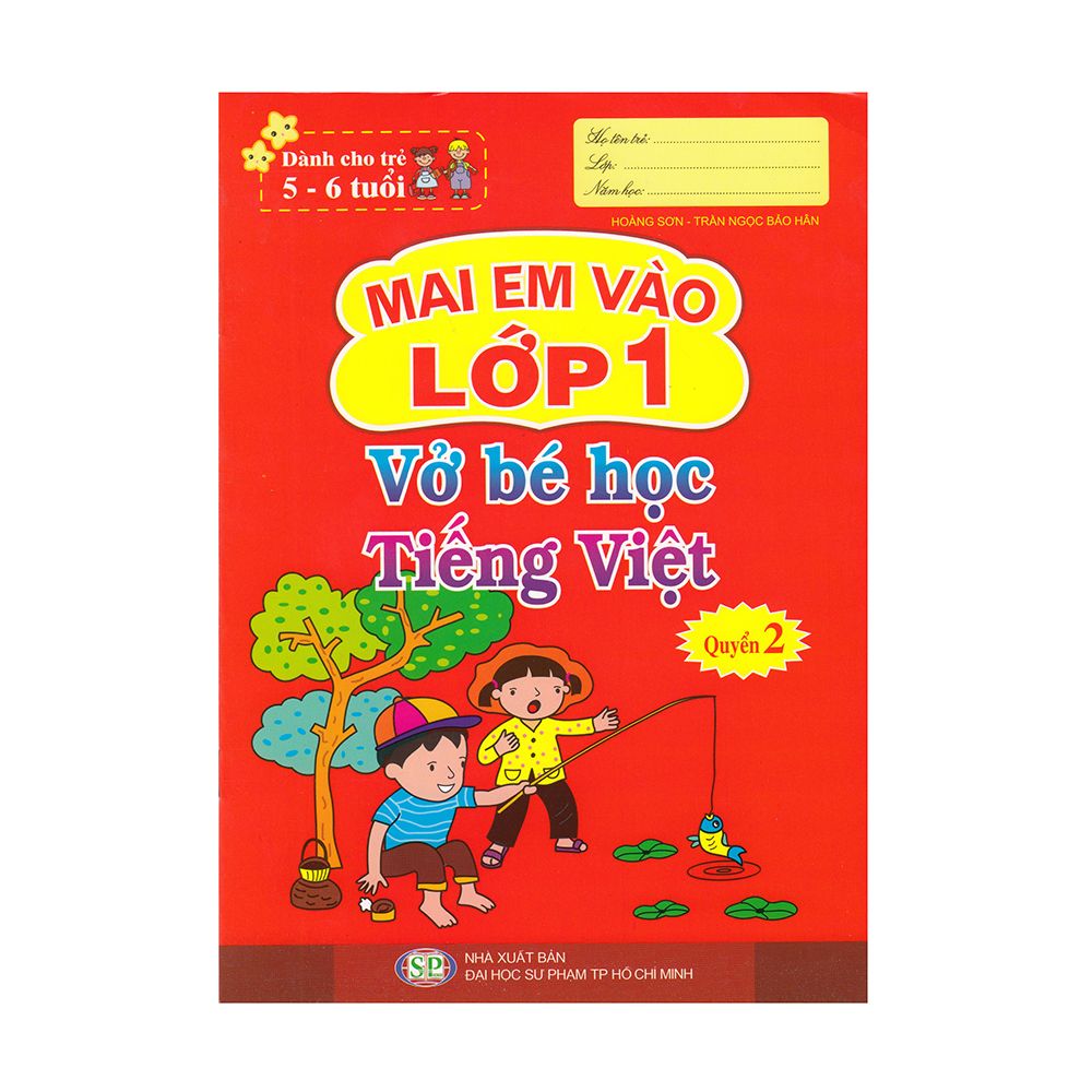 Mai Em Vào Lớp 1 ( Dành Cho Trẻ 5 - 6 Tuổi) - Vở Bé Học Tiếng Việt - Quyển 2