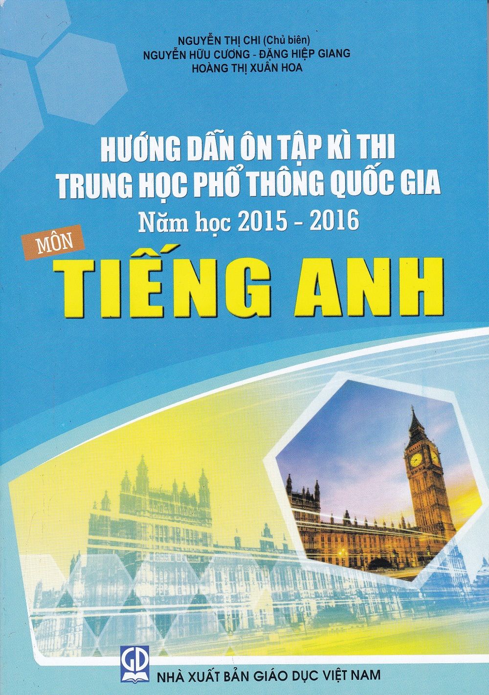 Hướng Dẫn Ôn Tập Kì Thi Trung Học Phổ Thông Quốc Gia Năm Học 2015 - 2016 Môn Tiếng Anh