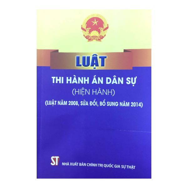 Luật Thi Hành Án Dân Sự (Hiện Hành) (Luật Năm 2008, Sửa Đổi, Bổ Sung Năm 2014)
