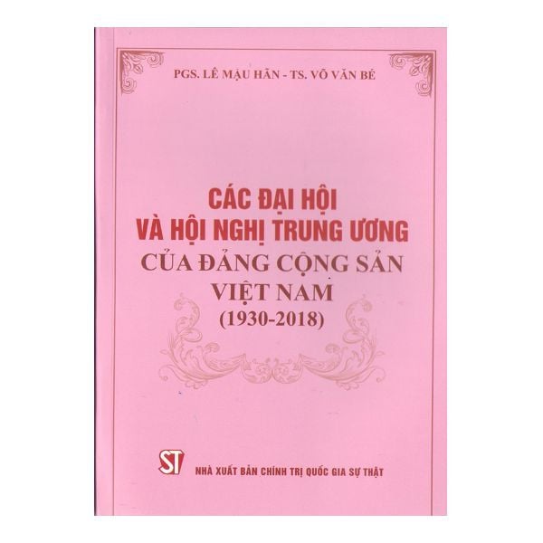 Các Đại Hội Và Hội Nghị Trung Ương Của Đảng Cộng Sản Việt Nam (1930 - 2018)