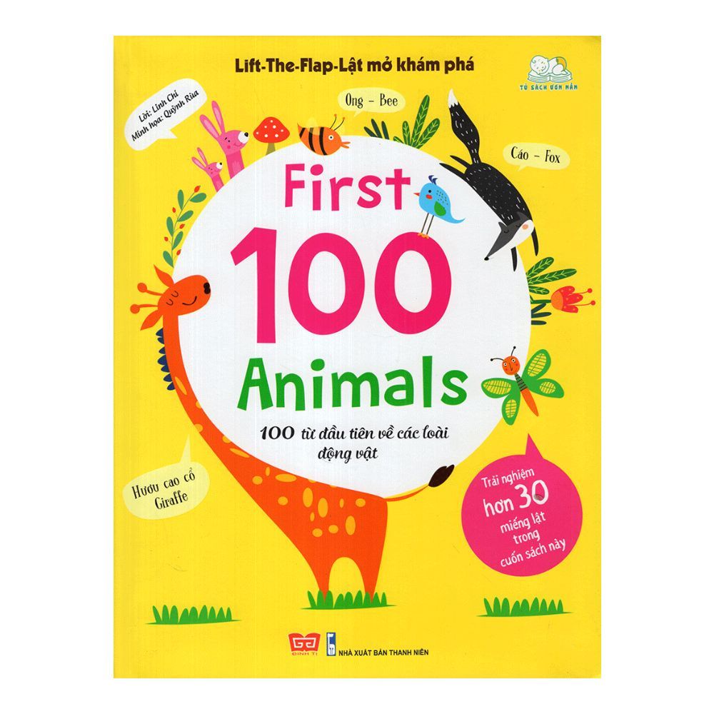 Lift-The-Flap - Lật Mở Khám Phá: First 100 Animals - 100 Từ Đầu Tiên Về Các Loài Động Vật