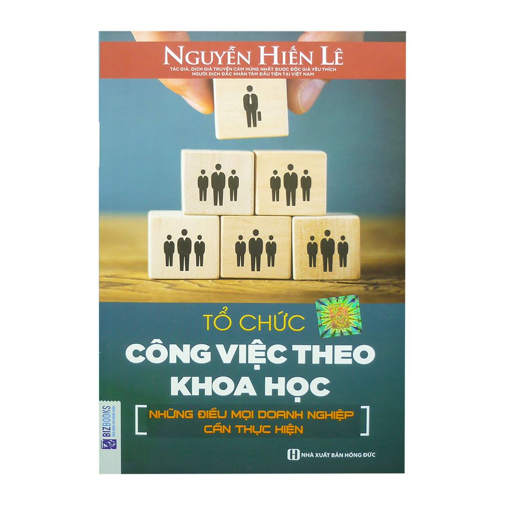 Tổ Chức Công Việc Theo Khoa Học - Những Điều Mọi Doanh Nghiệp Cần Thực Hiện (NXB Hồng Đức)