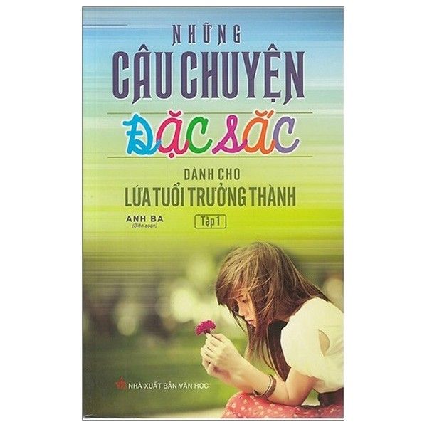 Những Câu Chuyện Đặc Sắc Dành Cho Lứa Tuổi Trường Thành - Tập 1