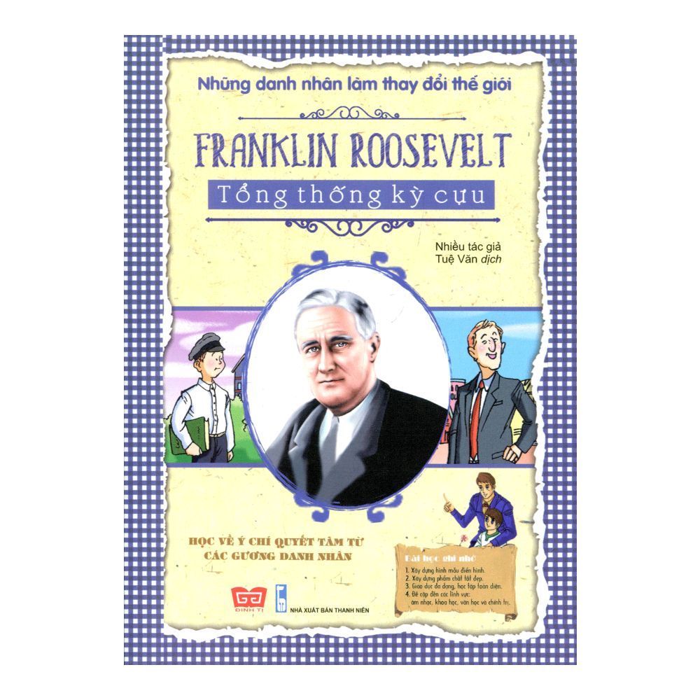 Những Danh Nhân Làm Thay Đổi Thế Giới - Franklin Roosevelt - Tổng Thống Kì Cựu