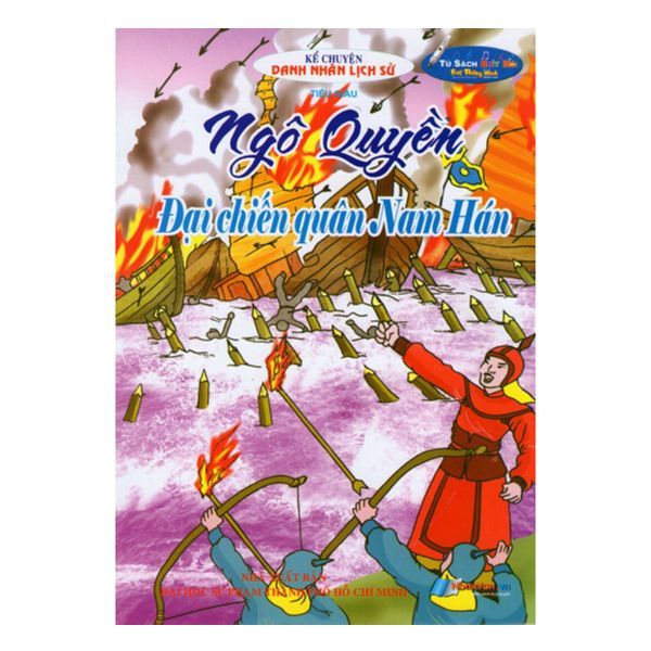 Kể Chuyện Danh Nhân Lịch Sử - Ngô Quyền Đại Chiến Quân Nam Hán - Kèm File Âm Thanh