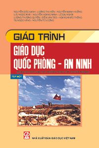 Giáo Trình Giáo Dục - Quốc Phòng - An Ninh ( Dùng Cho Học Sinh Các Trường Trung Cấp Chuyên Nghiệp ) - Tập 1