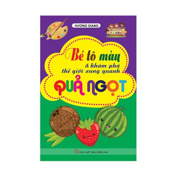 Bé Tô Màu Và Khám Phá Thế Giới Xung Quanh - Quả Ngọt