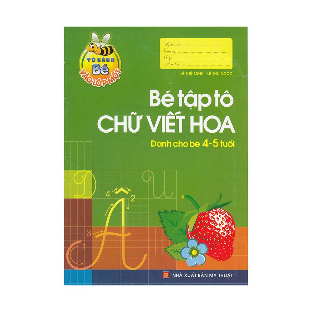 Tủ Sách Bé Vào Lớp Một - Bé Tập Tô Chữ Viết Hoa (Dành Cho Bé 4 - 5 Tuổi)