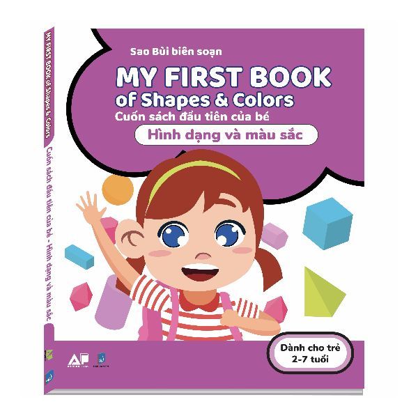 My First Book Of Shapes & Colors - Cuốn Sách Đầu Tiên Của Bé - Hình Dạng Và Màu Sắc (Dành Cho Trẻ 2-7 Tuổi)