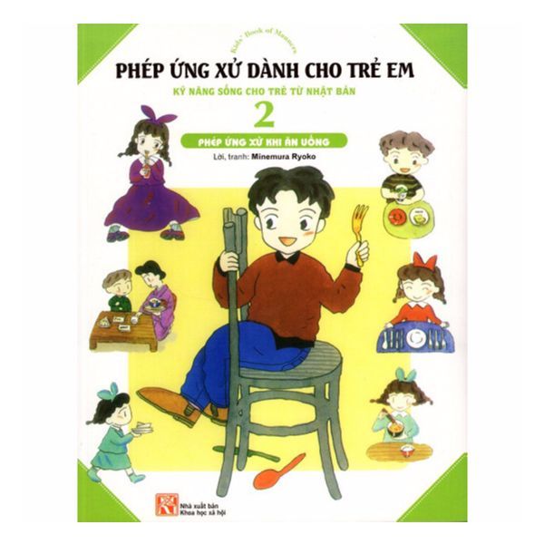Phép Ứng Xử Dành Cho Trẻ Em (Tập 2) - Phép Ứng Xử Khi Ăn Uống