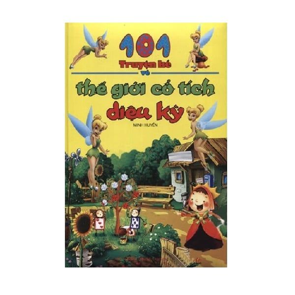 101 Truyện Kể Về Thế Giới Cổ Tích Diệu Kỳ (Bìa Cứng)