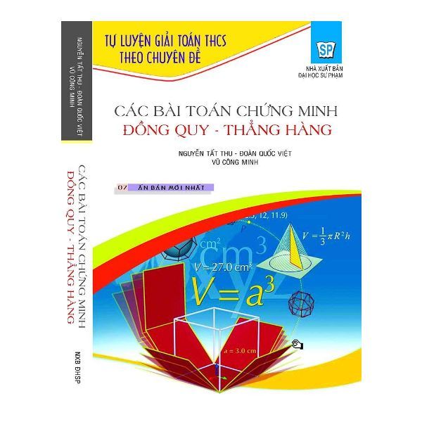 Tự Luyện Giải Toán THCS Theo Chuyên Đề Các Bài Toán Chứng Minh Đồng Quy - Thẳng Hàng
