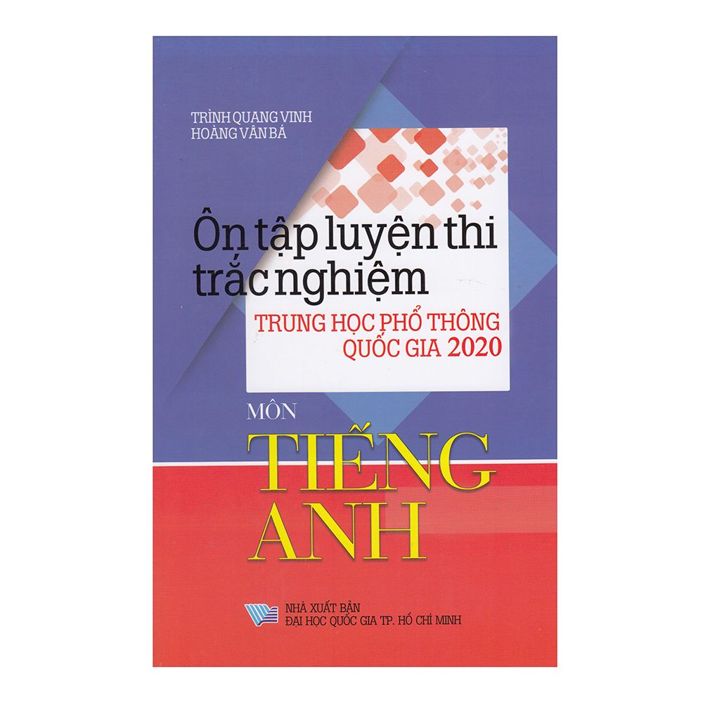 Ôn Tập Luyện Thi Trắc Nghiệm Trung Học Phổ Thông Quốc Gia 2020 Môn Tiếng Anh
