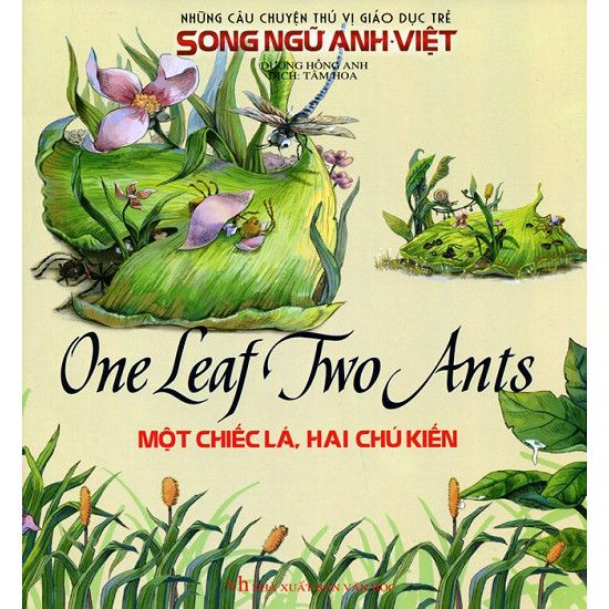 Những Câu Chuyện Thú Vị Giáo Dục Trẻ - Một Chiếc Lá, Hai Chú Kiến (Song Ngữ Anh - Việt)